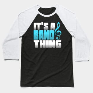 It's a Band Thing Musician Gift Baseball T-Shirt